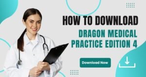 Read more about the article How to Download Dragon Medical Practice Edition 4