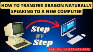Read more about the article How to transferring Dragon Naturally Speaking to a New Computer