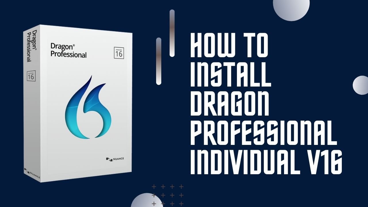 You are currently viewing How to Install Dragon Professional Individual v 16: A User Guide