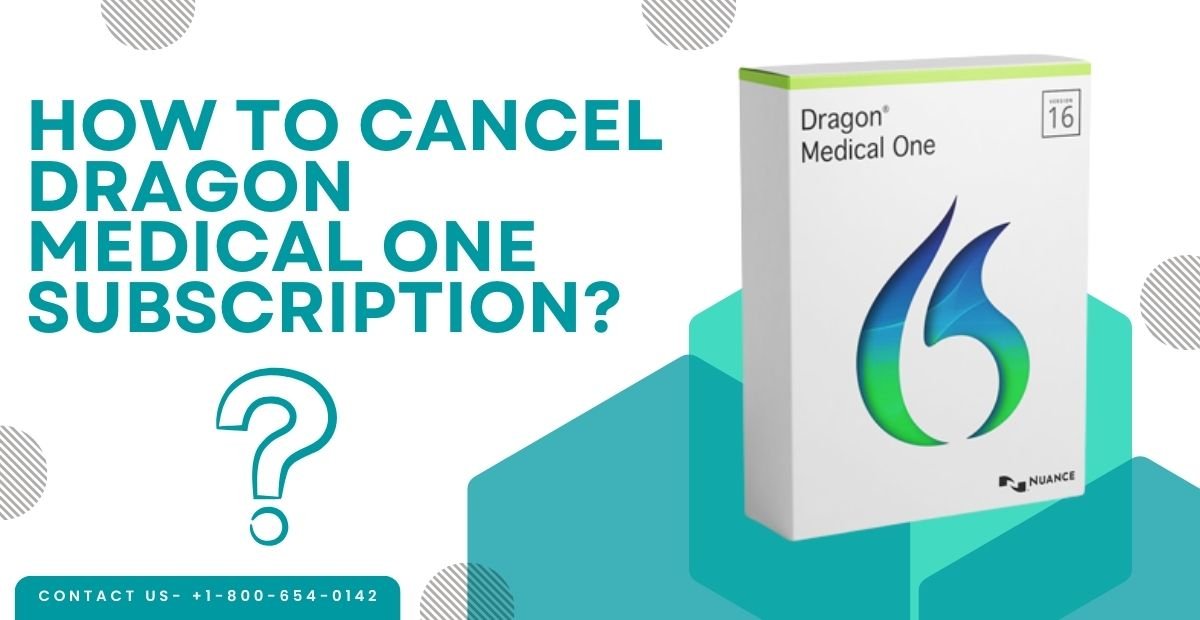 You are currently viewing How to cancel Dragon Medical One subscription?