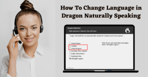 Read more about the article How To Change Language in Dragon NaturallySpeaking: A Complete Guide