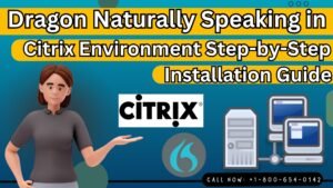 Read more about the article Dragon Naturally Speaking in Citrix Environment Step-by-Step Installation Guide
